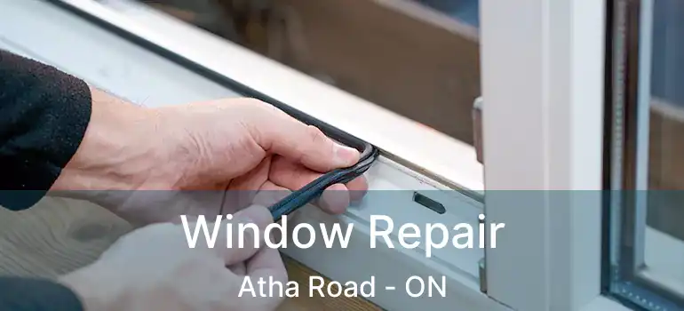  Window Repair Atha Road - ON