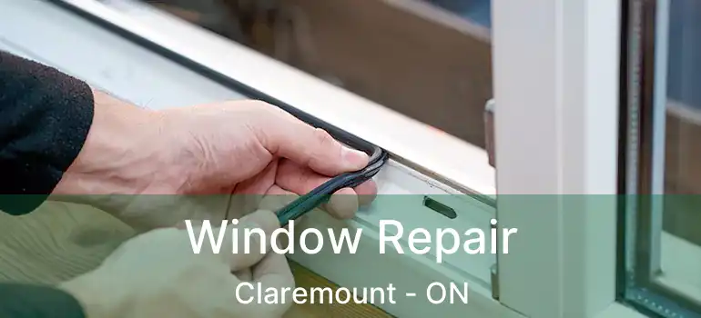  Window Repair Claremount - ON