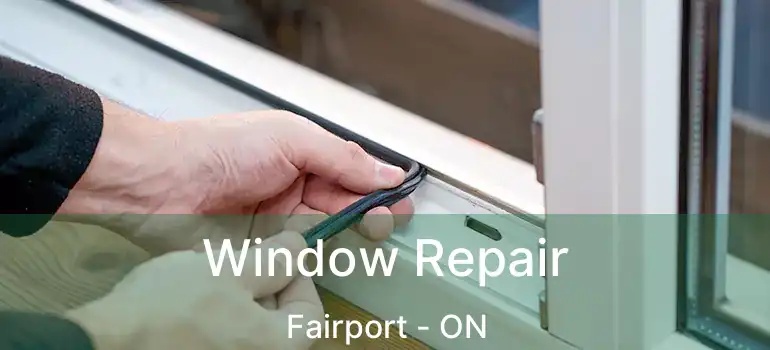  Window Repair Fairport - ON