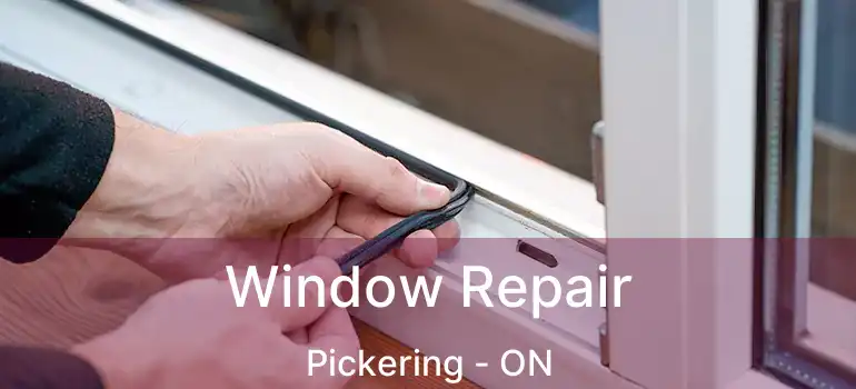  Window Repair Pickering - ON