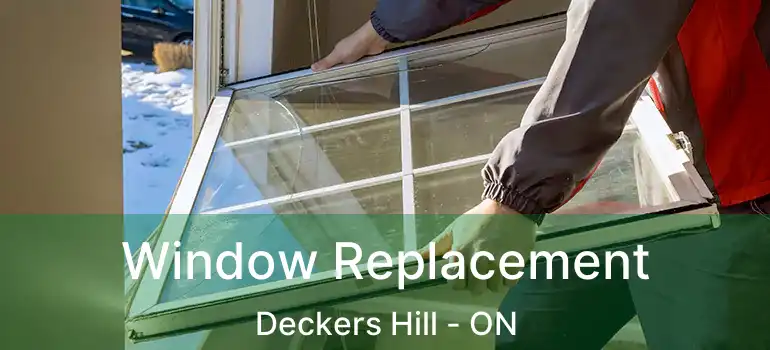  Window Replacement Deckers Hill - ON