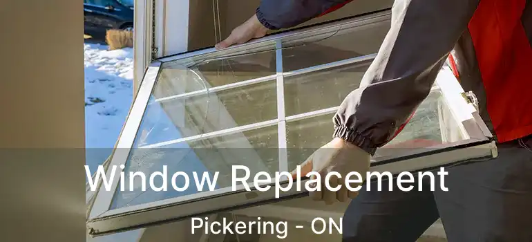  Window Replacement Pickering - ON