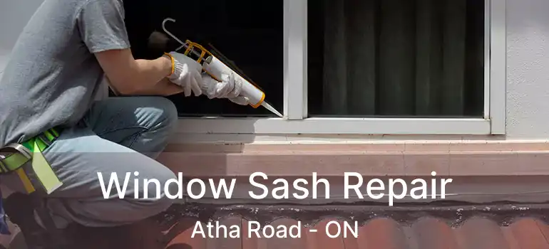  Window Sash Repair Atha Road - ON