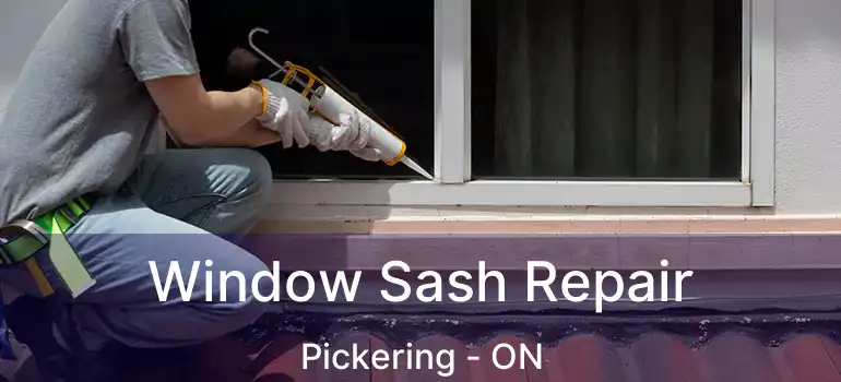  Window Sash Repair Pickering - ON