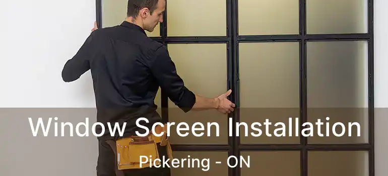  Window Screen Installation Pickering - ON