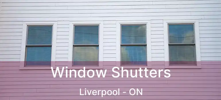 Window Shutters Liverpool - ON