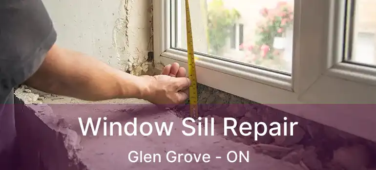  Window Sill Repair Glen Grove - ON