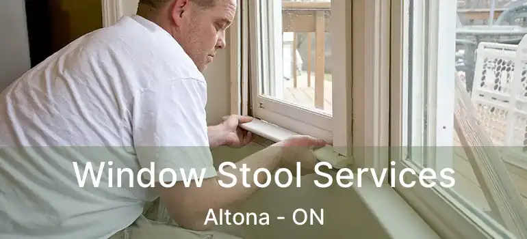  Window Stool Services Altona - ON