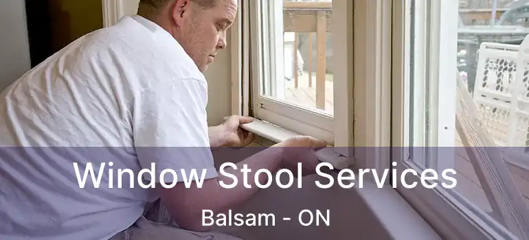  Window Stool Services Balsam - ON