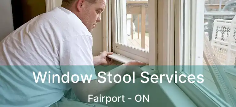  Window Stool Services Fairport - ON