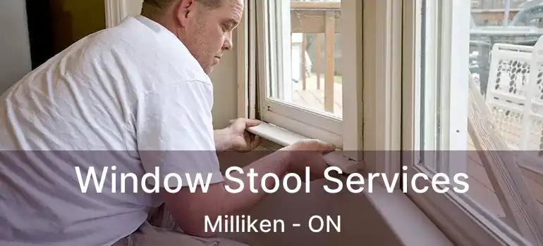  Window Stool Services Milliken - ON