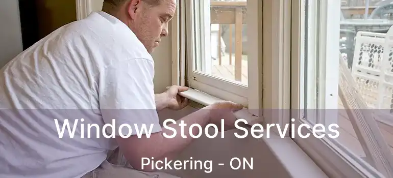  Window Stool Services Pickering - ON