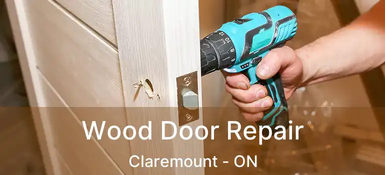 Wood Door Repair Claremount - ON