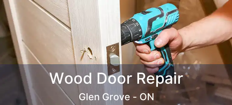  Wood Door Repair Glen Grove - ON
