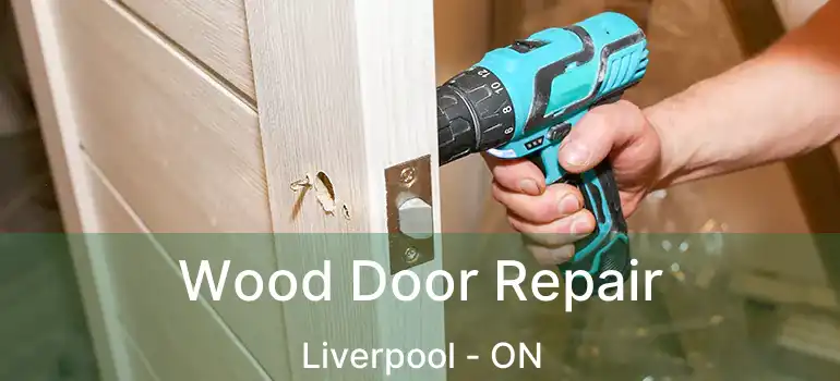  Wood Door Repair Liverpool - ON