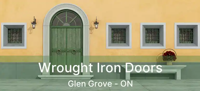  Wrought Iron Doors Glen Grove - ON