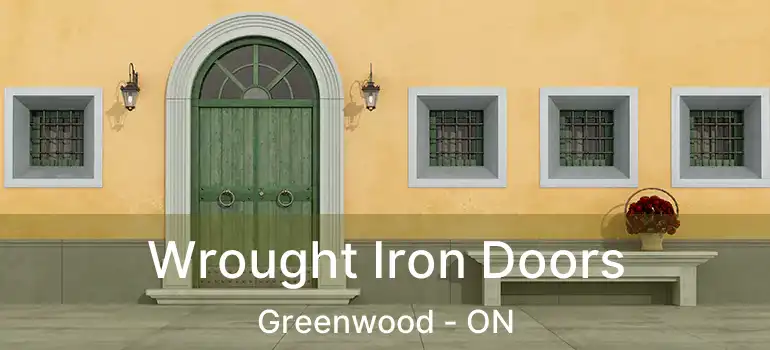  Wrought Iron Doors Greenwood - ON