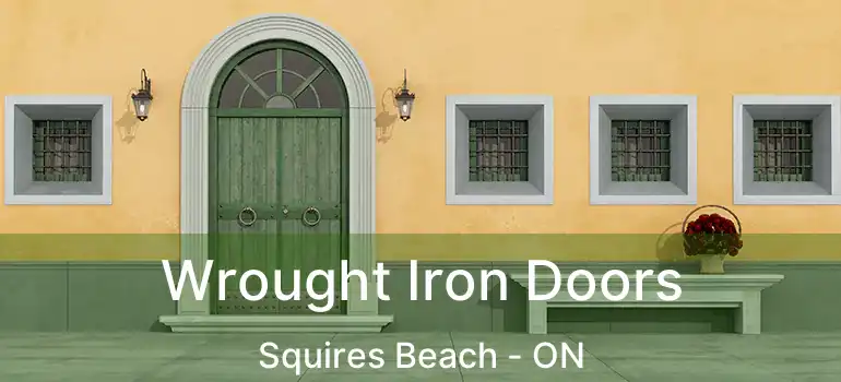  Wrought Iron Doors Squires Beach - ON